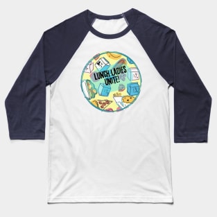 Lunch ladies unite! Baseball T-Shirt